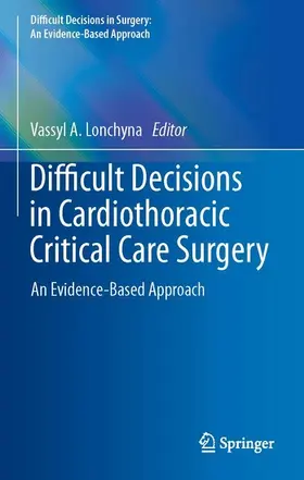 Lonchyna |  Difficult Decisions in Cardiothoracic Critical Care Surgery | eBook | Sack Fachmedien