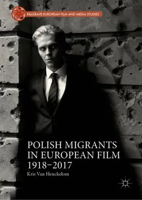 Van Heuckelom |  Polish Migrants in European Film 1918-2017 | Buch |  Sack Fachmedien