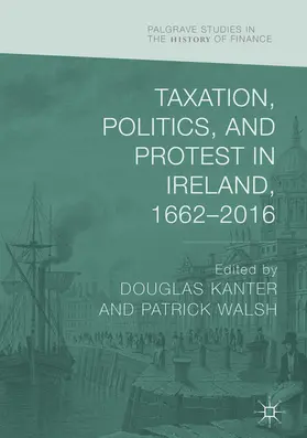 Kanter / Walsh | Taxation, Politics, and Protest in Ireland, 1662–2016 | E-Book | sack.de
