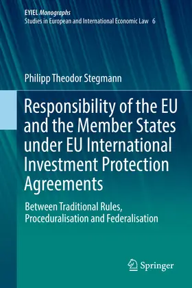 Stegmann |  Responsibility of the EU and the Member States under EU International Investment Protection Agreements | eBook | Sack Fachmedien