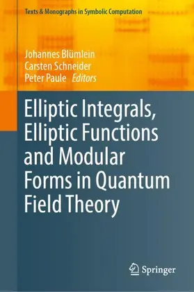 Blümlein / Paule / Schneider |  Elliptic Integrals, Elliptic Functions and Modular Forms in Quantum Field Theory | Buch |  Sack Fachmedien