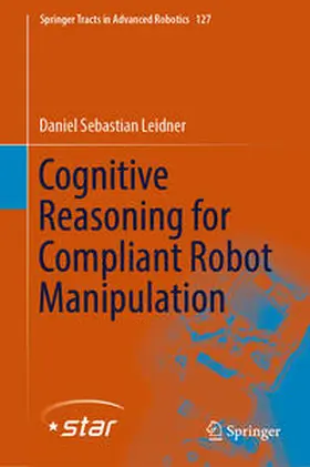 Leidner | Cognitive Reasoning for Compliant Robot Manipulation | E-Book | sack.de
