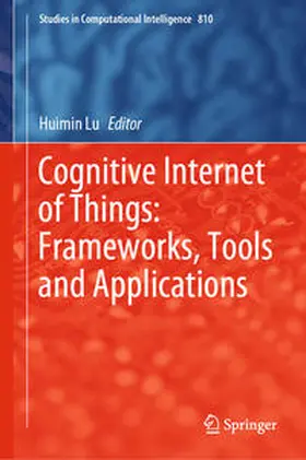 Lu | Cognitive Internet of Things: Frameworks, Tools and Applications | E-Book | sack.de