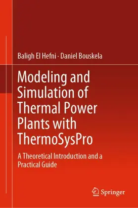 Bouskela / El Hefni |  Modeling and Simulation of Thermal Power Plants with ThermoSysPro | Buch |  Sack Fachmedien