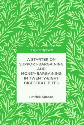 Spread |  A Starter on Support-Bargaining and Money-Bargaining in Twenty-Eight Digestible Bites | eBook | Sack Fachmedien