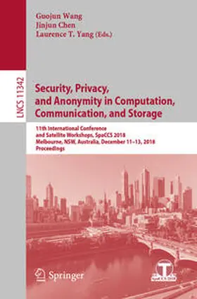 Wang / Chen / Yang |  Security, Privacy, and Anonymity in Computation, Communication, and Storage | eBook | Sack Fachmedien