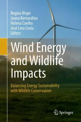 Bispo / Lino Costa / Bernardino |  Wind Energy and Wildlife Impacts | Buch |  Sack Fachmedien