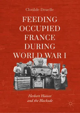 Druelle |  Feeding Occupied France during World War I | eBook | Sack Fachmedien