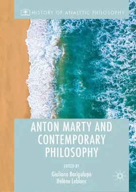 Bacigalupo / Leblanc |  Anton Marty and Contemporary Philosophy | eBook | Sack Fachmedien