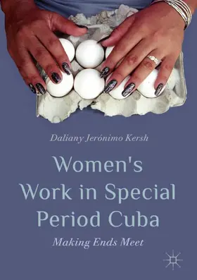 Jerónimo Kersh |  Women's Work in Special Period Cuba | Buch |  Sack Fachmedien