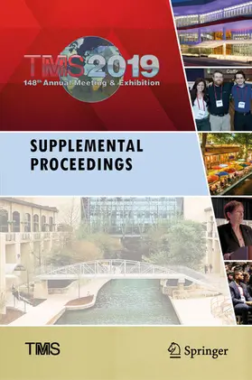 The Minerals, Metals Materials Society |  TMS 2019 148th Annual Meeting & Exhibition Supplemental Proceedings | eBook | Sack Fachmedien