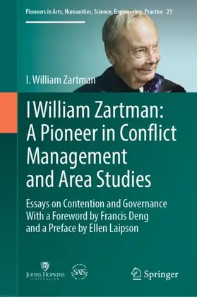 Zartman |  I William Zartman: A Pioneer in Conflict Management and Area Studies | Buch |  Sack Fachmedien