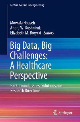 Househ / Kushniruk / Borycki |  Big Data, Big Challenges: A Healthcare Perspective | eBook | Sack Fachmedien