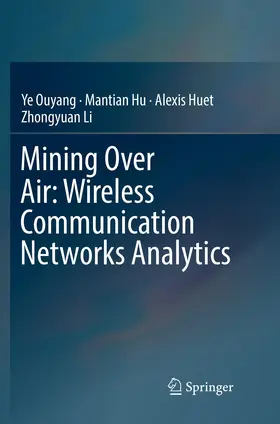 Ouyang / Hu / Huet |  Mining Over Air: Wireless Communication Networks Analytics | Buch |  Sack Fachmedien