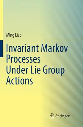 Liao |  Invariant Markov Processes Under Lie Group Actions | Buch |  Sack Fachmedien