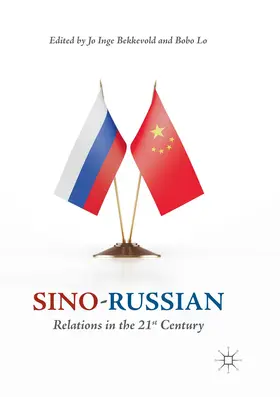 Bekkevold / Lo |  Sino-Russian Relations in the 21st Century | Buch |  Sack Fachmedien