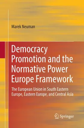 Neuman |  Democracy Promotion and the Normative Power Europe Framework | Buch |  Sack Fachmedien