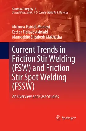 Mubiayi / Makhatha / Akinlabi |  Current Trends in Friction Stir Welding (FSW) and Friction Stir Spot Welding (FSSW) | Buch |  Sack Fachmedien