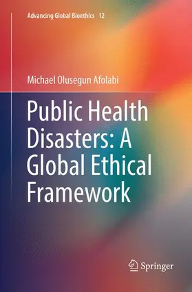 Afolabi |  Public Health Disasters: A Global Ethical Framework | Buch |  Sack Fachmedien