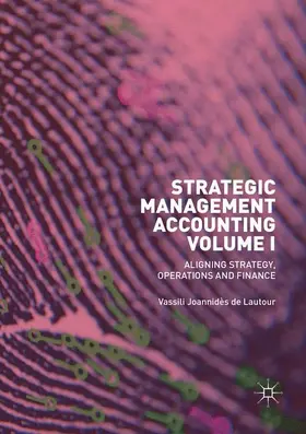 Joannidès de Lautour |  Strategic Management Accounting, Volume I | Buch |  Sack Fachmedien