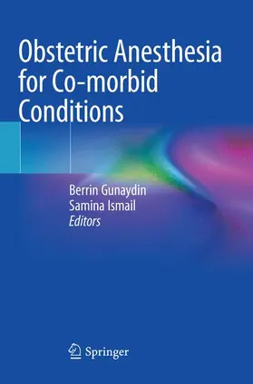 Ismail / Gunaydin |  Obstetric Anesthesia for Co-morbid Conditions | Buch |  Sack Fachmedien