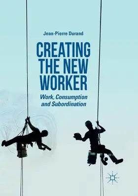 Durand |  Creating the New Worker | Buch |  Sack Fachmedien