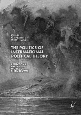 Albert / Lang Jr. |  The Politics of International Political Theory | Buch |  Sack Fachmedien