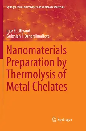 Dzhardimalieva / Uflyand |  Nanomaterials Preparation by Thermolysis of Metal Chelates | Buch |  Sack Fachmedien