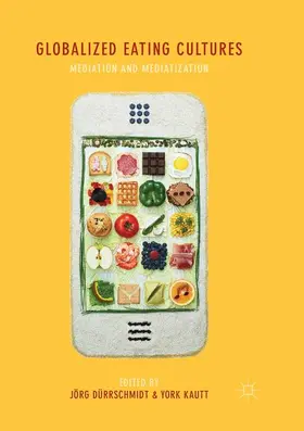 Kautt / Dürrschmidt |  Globalized Eating Cultures | Buch |  Sack Fachmedien