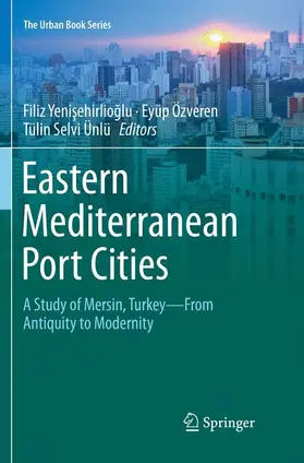 Yenisehirlioglu / Yenisehirlioglu / Selvi Ünlü |  Eastern Mediterranean Port Cities | Buch |  Sack Fachmedien