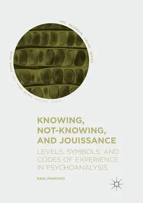 Moncayo |  Knowing, Not-Knowing, and Jouissance | Buch |  Sack Fachmedien