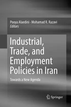 Razavi / Alaedini |  Industrial, Trade, and Employment Policies in Iran | Buch |  Sack Fachmedien