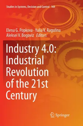 Popkova / Bogoviz / Ragulina |  Industry 4.0: Industrial Revolution of the 21st Century | Buch |  Sack Fachmedien