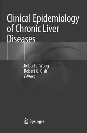 Gish / Wong |  Clinical Epidemiology of Chronic Liver Diseases | Buch |  Sack Fachmedien