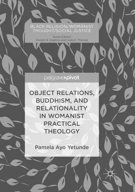 Yetunde |  Object Relations, Buddhism, and Relationality in Womanist Practical Theology | Buch |  Sack Fachmedien