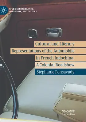 Ponsavady |  Cultural and Literary Representations of the Automobile in French Indochina | Buch |  Sack Fachmedien