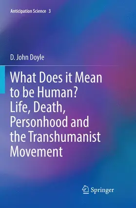 Doyle |  What Does it Mean to be Human? Life, Death, Personhood and the Transhumanist Movement | Buch |  Sack Fachmedien