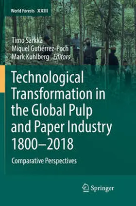 Särkkä / Kuhlberg / Gutiérrez-Poch |  Technological Transformation in the Global Pulp and Paper Industry 1800-2018 | Buch |  Sack Fachmedien