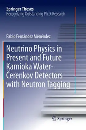 Fernández Menéndez |  Neutrino Physics in Present and Future Kamioka Water¿¿erenkov Detectors with Neutron Tagging | Buch |  Sack Fachmedien