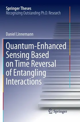 Linnemann |  Quantum¿Enhanced Sensing Based on Time Reversal of Entangling Interactions | Buch |  Sack Fachmedien