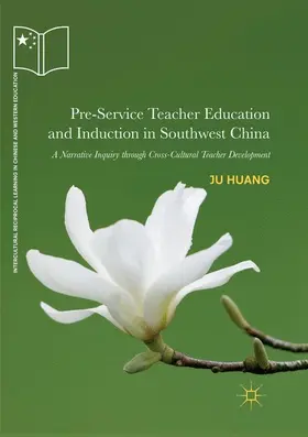 Huang |  Pre-Service Teacher Education and Induction in Southwest China | Buch |  Sack Fachmedien