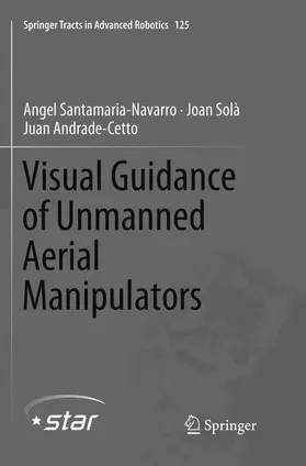 Santamaria-Navarro / Andrade-Cetto / Solà |  Visual Guidance of Unmanned Aerial Manipulators | Buch |  Sack Fachmedien