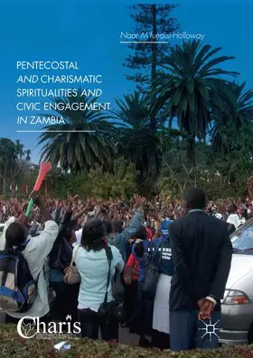 M’fundisi-Holloway |  Pentecostal and Charismatic Spiritualities and Civic Engagement in Zambia | Buch |  Sack Fachmedien