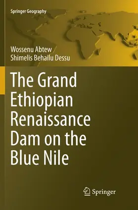 Dessu / Abtew | The Grand Ethiopian Renaissance Dam on the Blue Nile | Buch | 978-3-030-07301-5 | sack.de