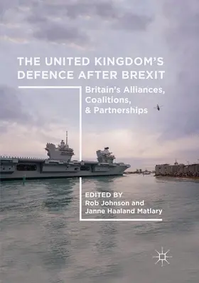 Matlary / Johnson | The United Kingdom's Defence After Brexit | Buch | 978-3-030-07314-5 | sack.de