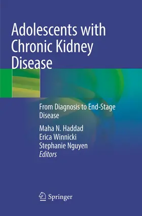 Haddad / Winnicki / Nguyen |  Adolescents with Chronic Kidney Disease | Buch |  Sack Fachmedien