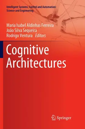 Aldinhas Ferreira / Ventura / Silva Sequeira |  Cognitive Architectures | Buch |  Sack Fachmedien