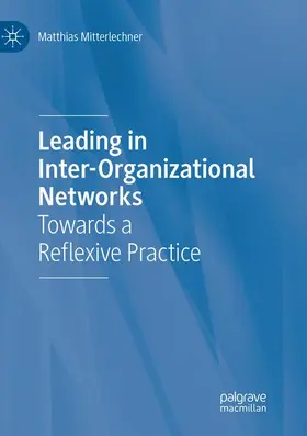 Mitterlechner |  Leading in Inter-Organizational Networks | Buch |  Sack Fachmedien