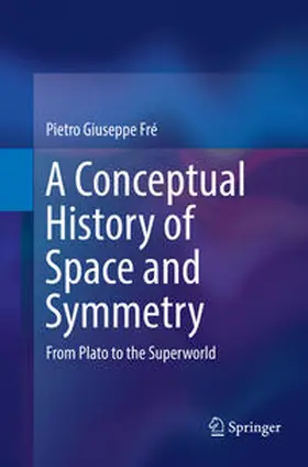 Fré |  A Conceptual History of Space and Symmetry | Buch |  Sack Fachmedien