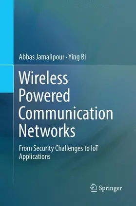 Bi / Jamalipour |  Wireless Powered Communication Networks | Buch |  Sack Fachmedien